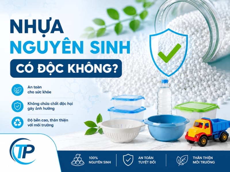 Nhựa nguyên sinh có độc không? Độ chịu nhiệt của từng loại nhựa nguyên sinh Nhựa nguyên sinh có độc không? Độ chịu nhiệt của từng loại nhựa nguyên sinh